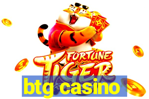 btg casino